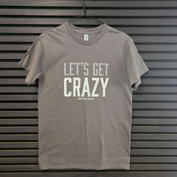 Lets Get Crazy - Tshirt (Grå)
